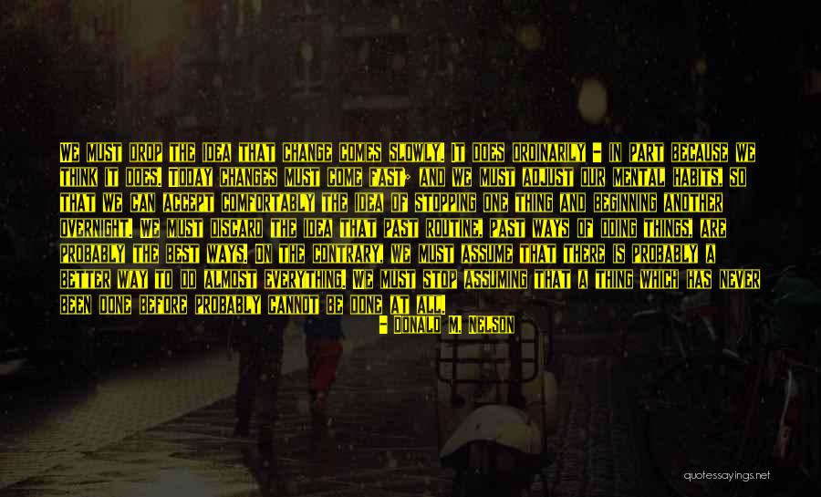 We Are Almost Done Quotes By Donald M. Nelson We Are Almost Done Quotes By Donald M. Nelson