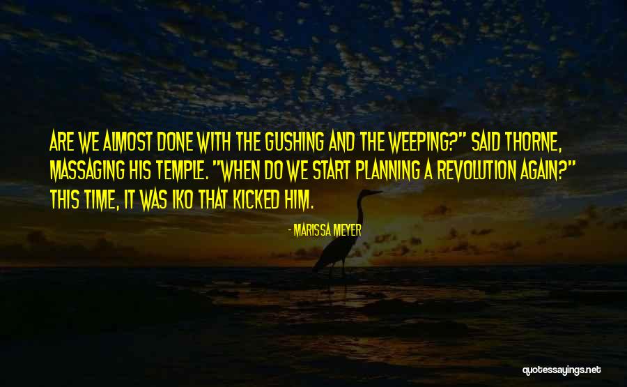 We Are Almost Done Quotes By Marissa Meyer We Are Almost Done Quotes By Marissa Meyer