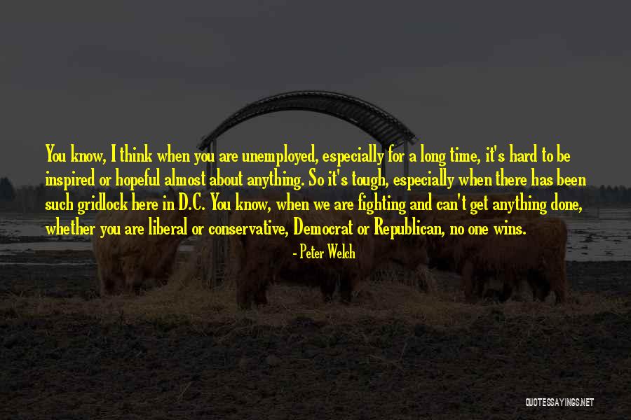 We Are Almost Done Quotes By Peter Welch We Are Almost Done Quotes By Peter Welch
