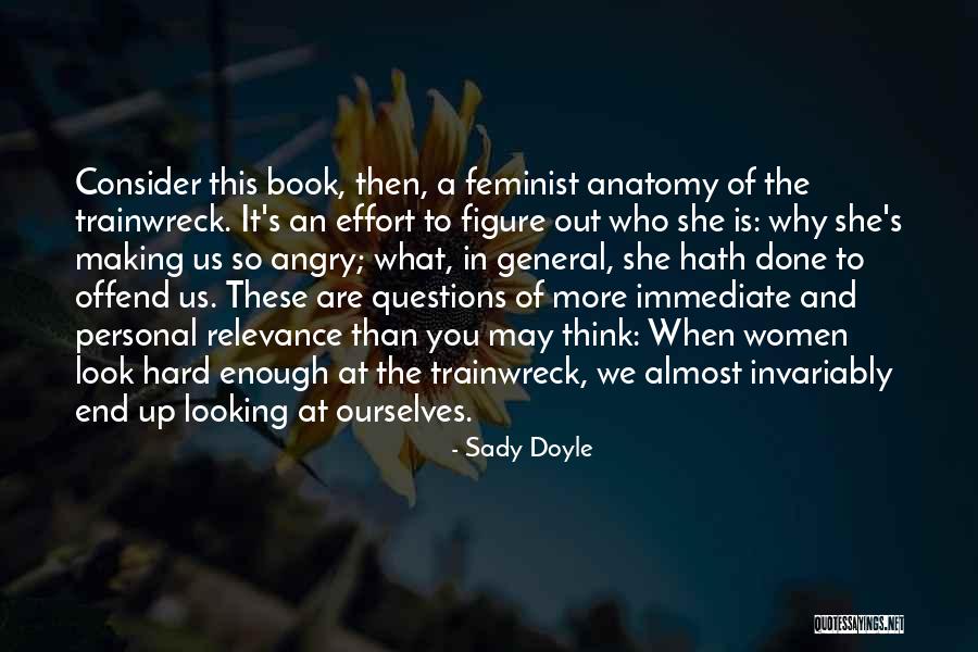 We Are Almost Done Quotes By Sady Doyle We Are Almost Done Quotes By Sady Doyle