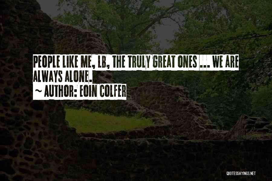 We Are Always Alone Quotes By Eoin Colfer