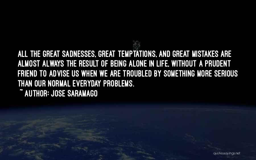 We Are Always Alone Quotes By Jose Saramago