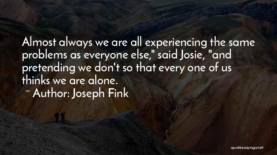 We Are Always Alone Quotes By Joseph Fink