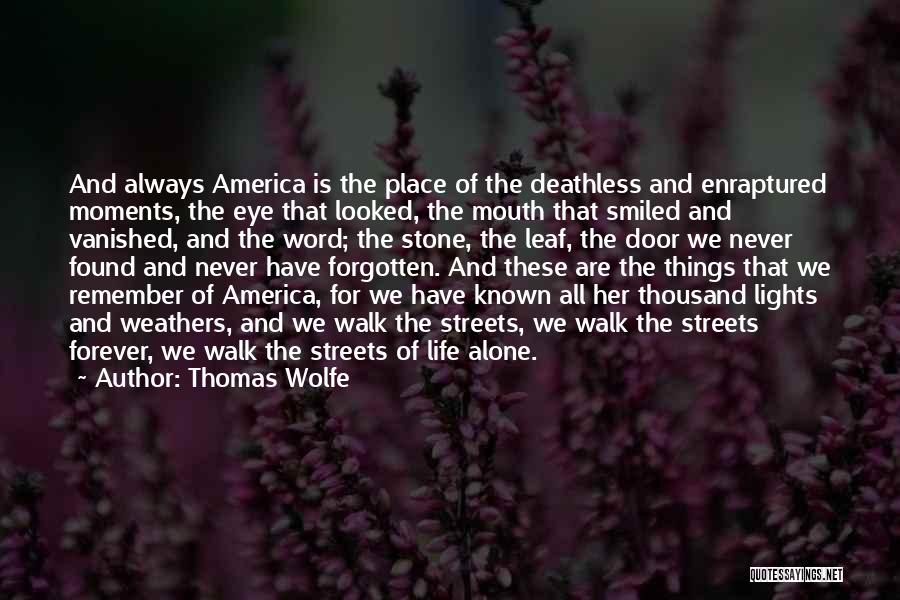 We Are Always Alone Quotes By Thomas Wolfe