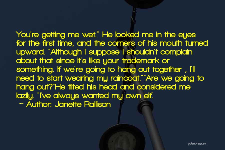 We Are Always Together Quotes By Janette Rallison We Are Always Together Quotes By Janette Rallison