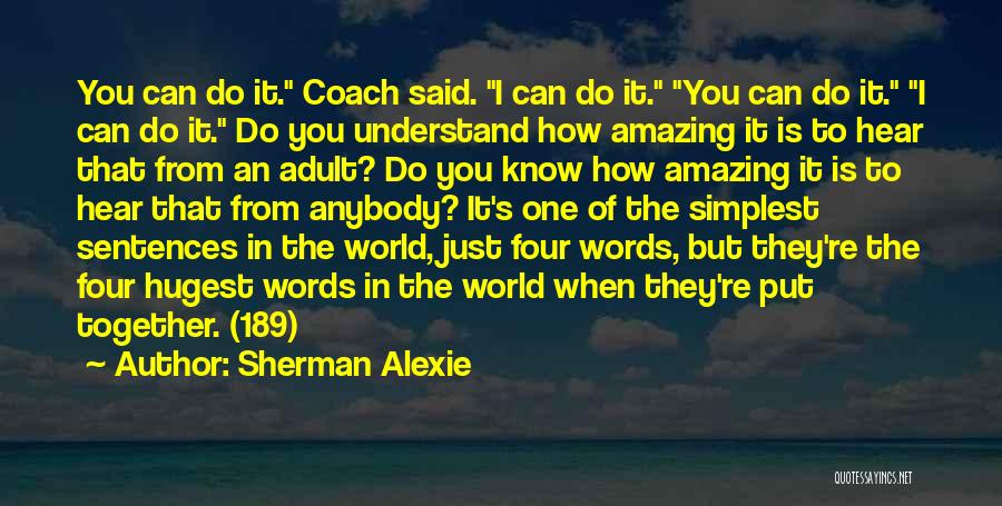 We Are Amazing Together Quotes By Sherman Alexie