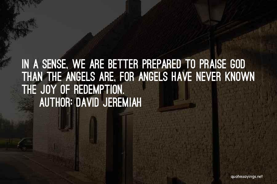 We Are Angels Quotes By David Jeremiah