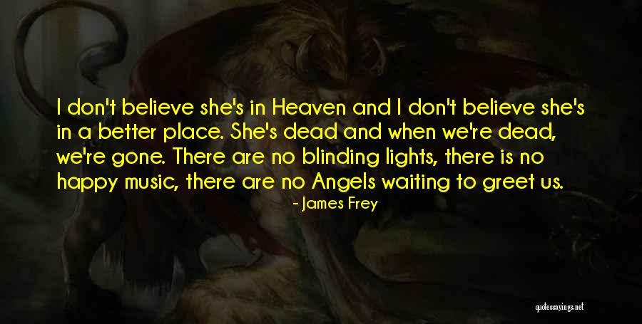 We Are Angels Quotes By James Frey