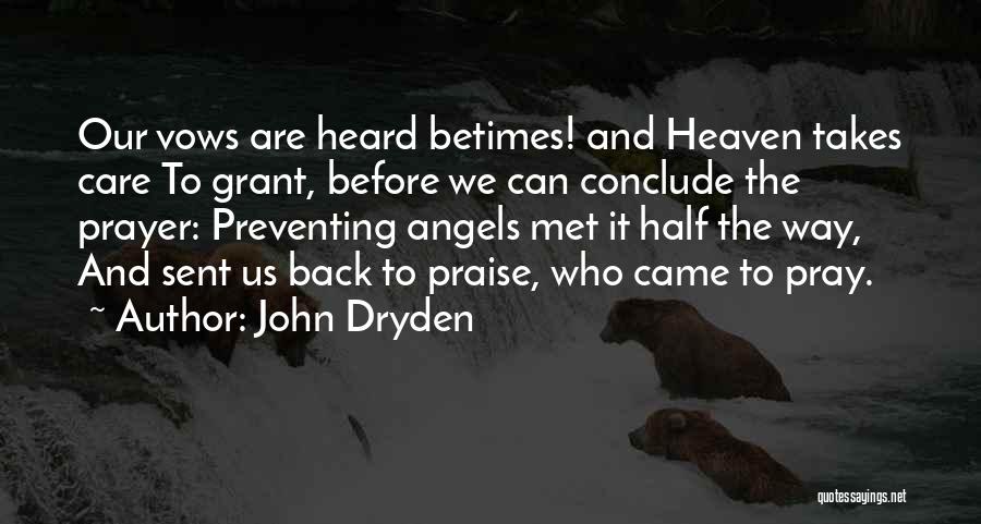 We Are Angels Quotes By John Dryden