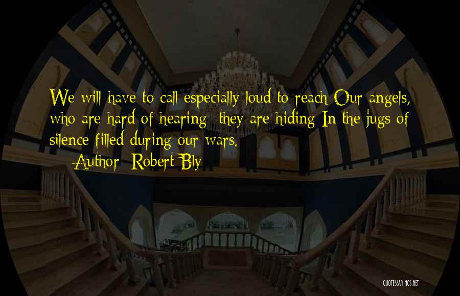 We Are Angels Quotes By Robert Bly