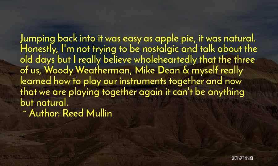 We Are Back Together Again Quotes By Reed Mullin
