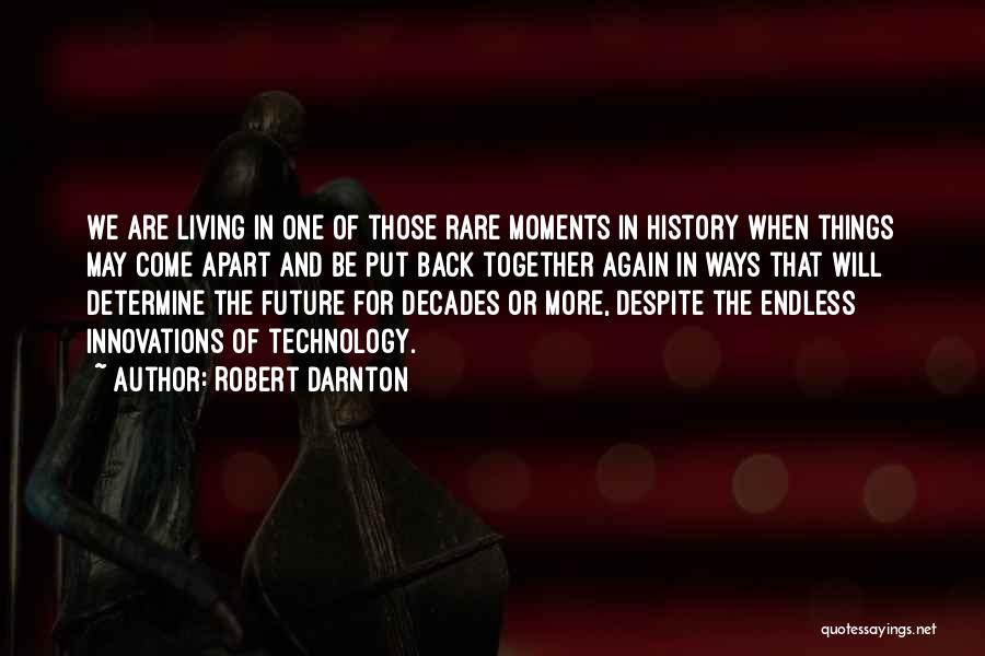 We Are Back Together Again Quotes By Robert Darnton