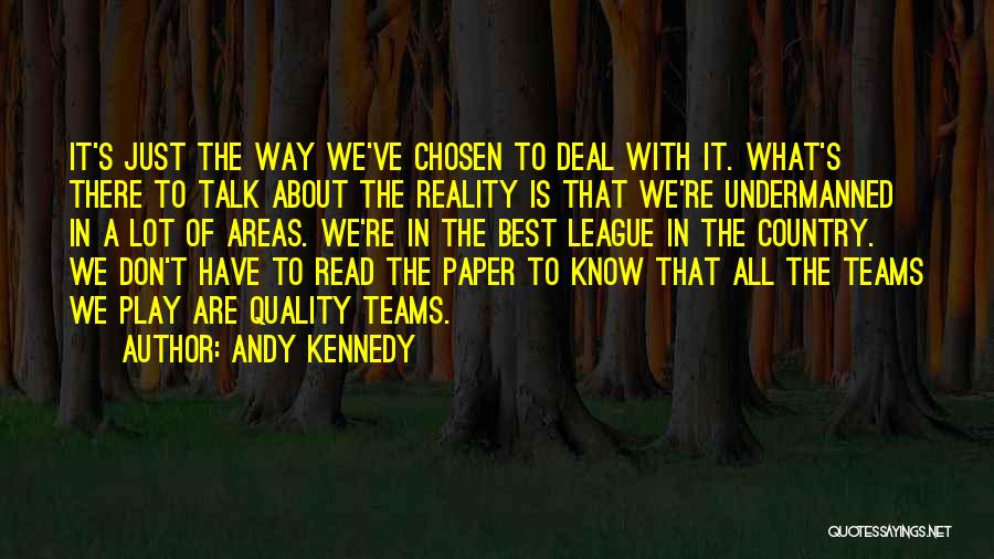 We Are Best Team Quotes By Andy Kennedy