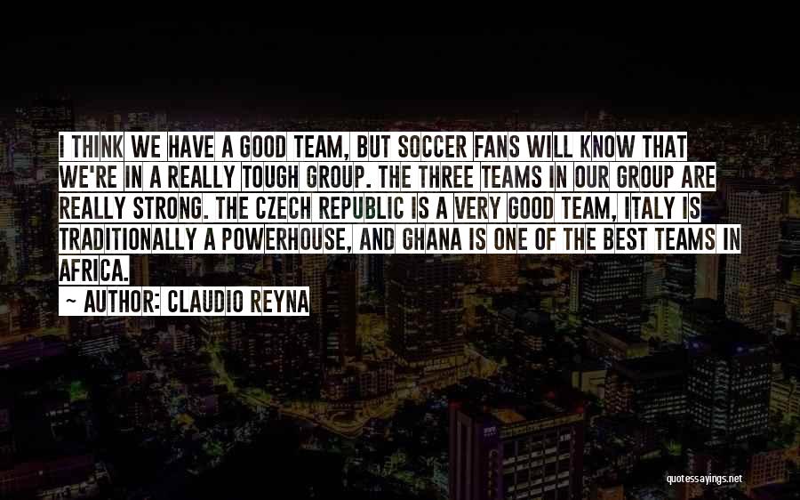 We Are Best Team Quotes By Claudio Reyna We Are Best Team Quotes By Claudio Reyna