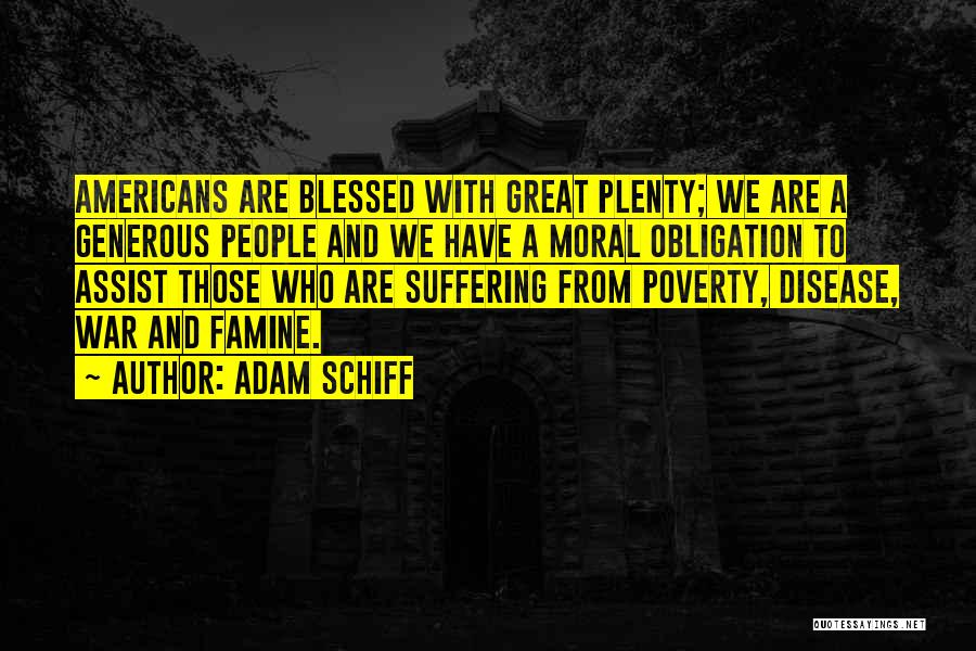 We Are Blessed Quotes By Adam Schiff