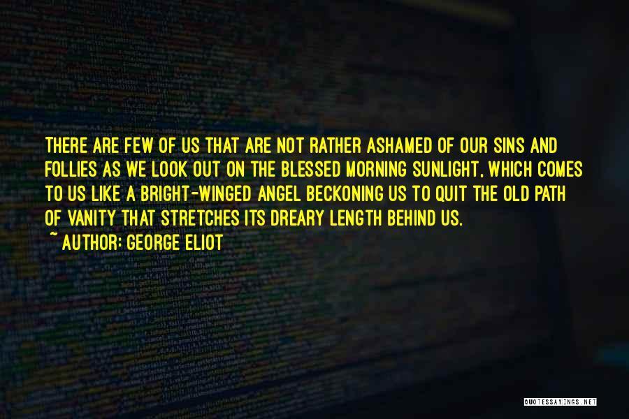 We Are Blessed Quotes By George Eliot
