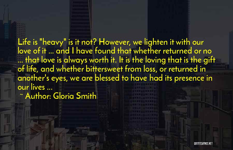 We Are Blessed Quotes By Gloria Smith