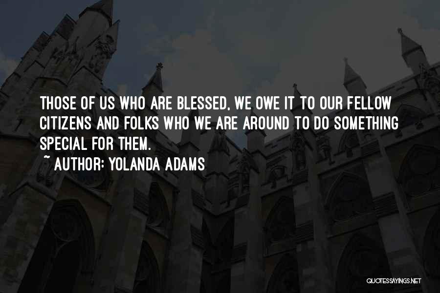 We Are Blessed Quotes By Yolanda Adams