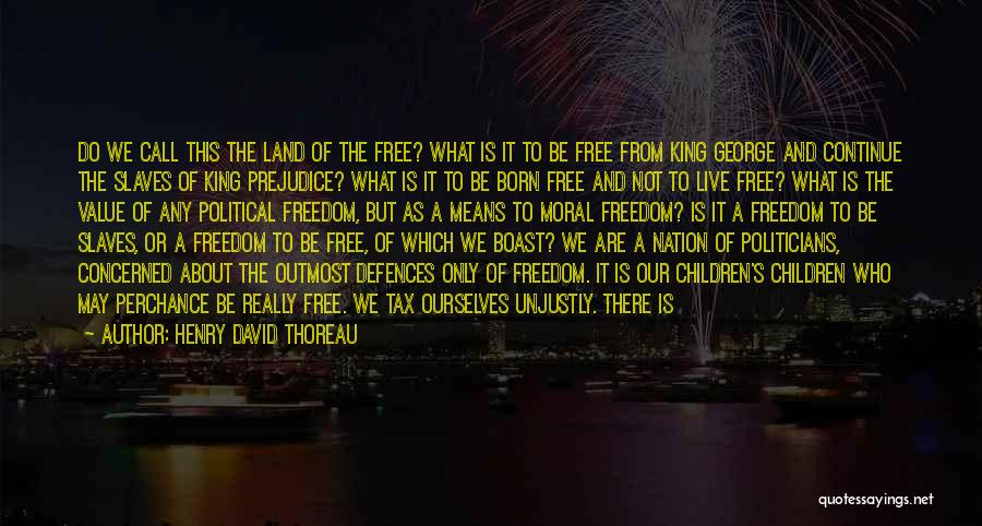 We Are Born Free Quotes By Henry David Thoreau