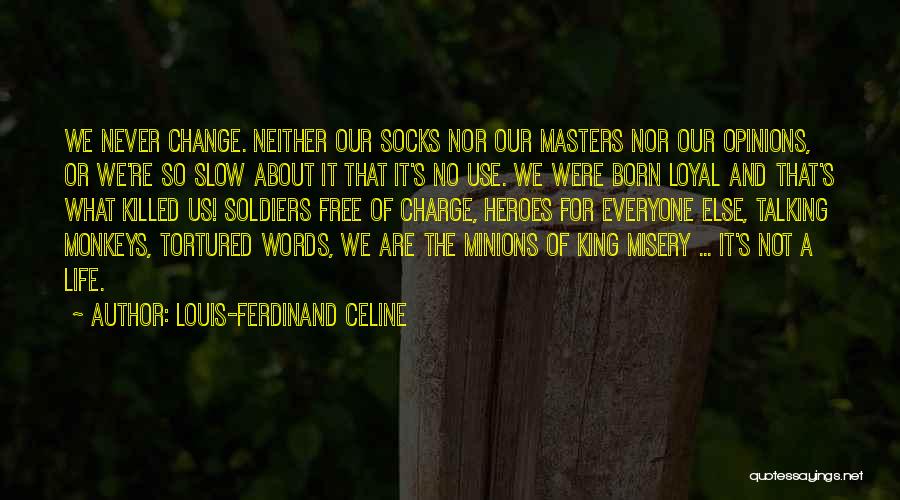 We Are Born Free Quotes By Louis-Ferdinand Celine