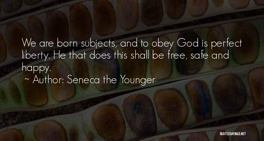 We Are Born Free Quotes By Seneca The Younger