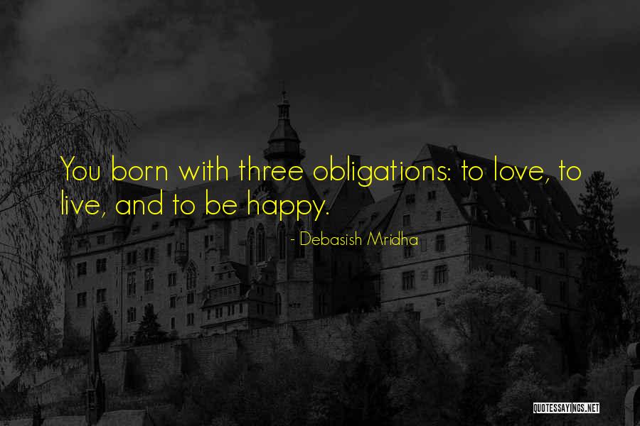We Are Born With Love And Hope Quotes By Debasish Mridha We Are Born With Love And Hope Quotes By Debasish Mridha