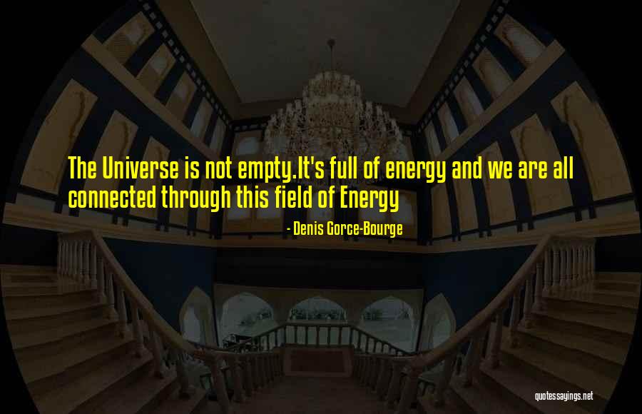 We Are Connected Quotes By Denis Gorce-Bourge We Are Connected Quotes By Denis Gorce-Bourge