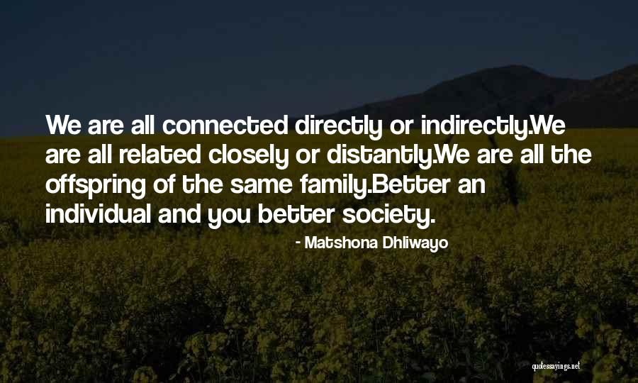 We Are Connected Quotes By Matshona Dhliwayo We Are Connected Quotes By Matshona Dhliwayo