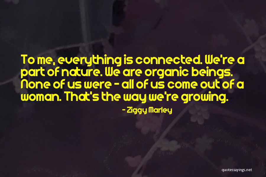 We Are Connected Quotes By Ziggy Marley We Are Connected Quotes By Ziggy Marley