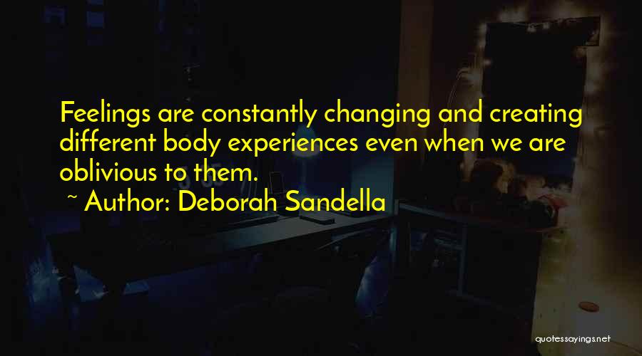 We Are Constantly Changing Quotes By Deborah Sandella