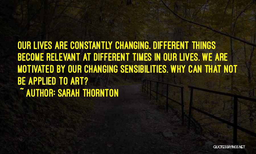 We Are Constantly Changing Quotes By Sarah Thornton