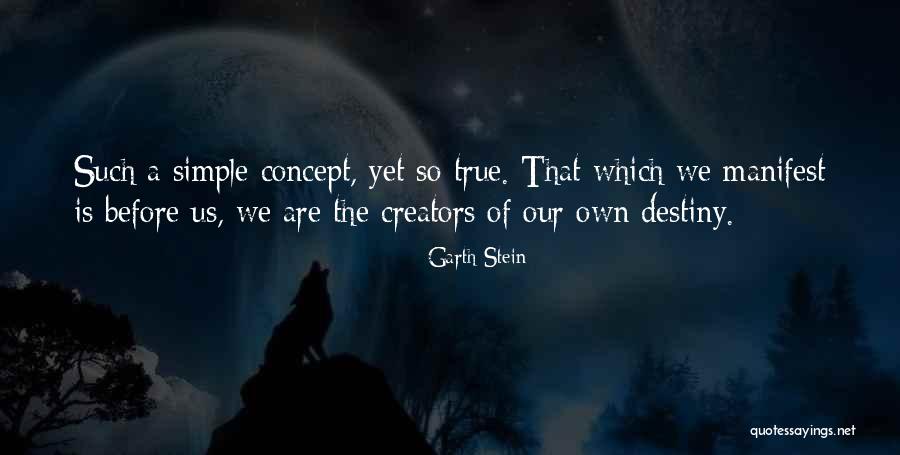 We Are Creators Quotes By Garth Stein We Are Creators Quotes By Garth Stein