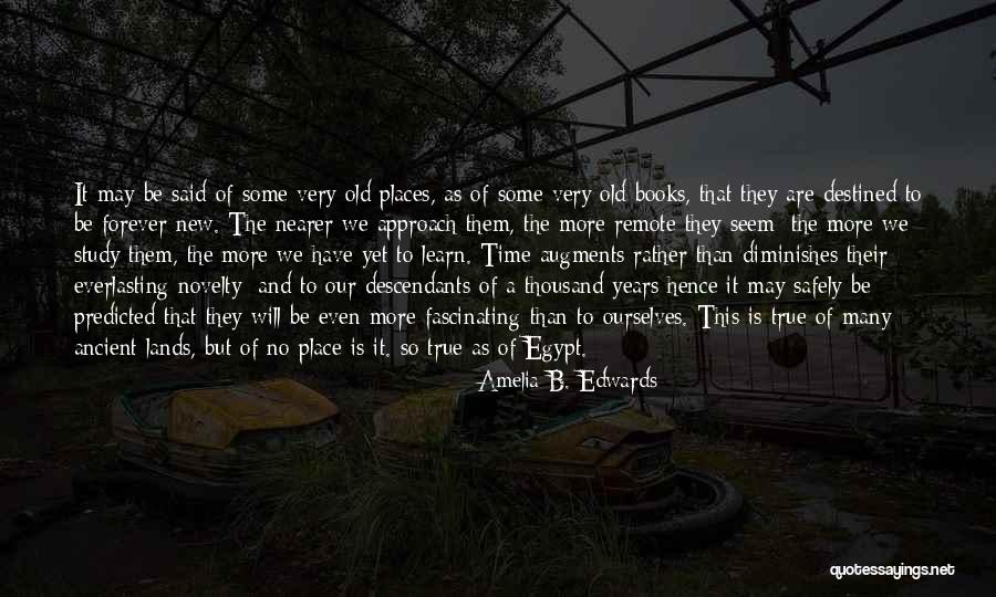 We Are Destined Quotes By Amelia B. Edwards We Are Destined Quotes By Amelia B. Edwards