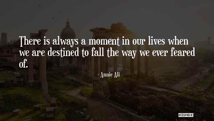 We Are Destined Quotes By Annie Ali We Are Destined Quotes By Annie Ali