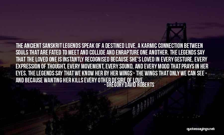 We Are Destined Quotes By Gregory David Roberts We Are Destined Quotes By Gregory David Roberts