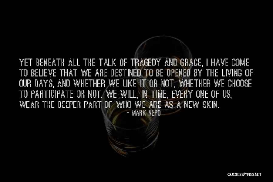 We Are Destined Quotes By Mark Nepo We Are Destined Quotes By Mark Nepo