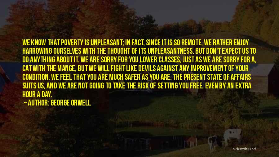 We Are Devils Quotes By George Orwell