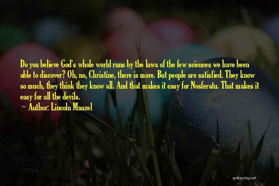 We Are Devils Quotes By Lincoln Maazel