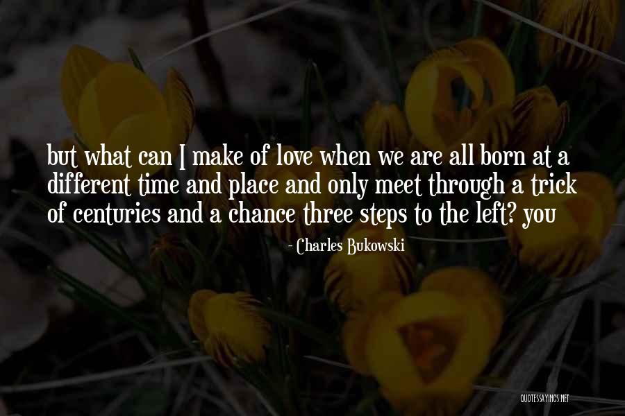 We Are Different But I Love You Quotes By Charles Bukowski