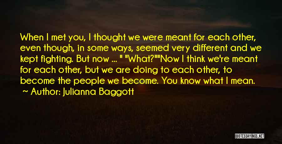 We Are Different But I Love You Quotes By Julianna Baggott