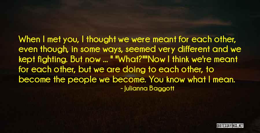 We Are Different But I Love You Quotes By Julianna Baggott