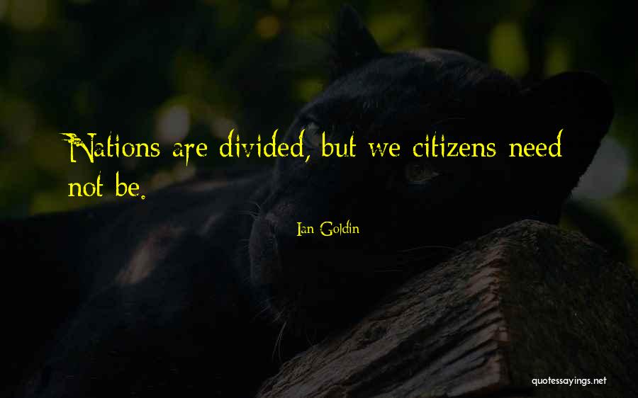 We Are Divided Quotes By Ian Goldin We Are Divided Quotes By Ian Goldin