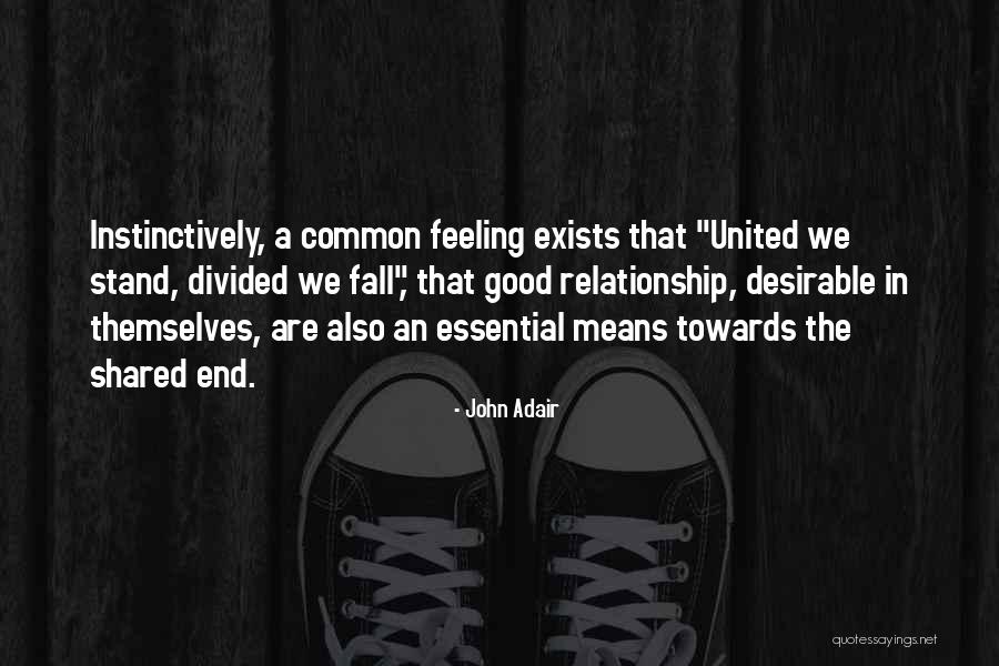 We Are Divided Quotes By John Adair We Are Divided Quotes By John Adair