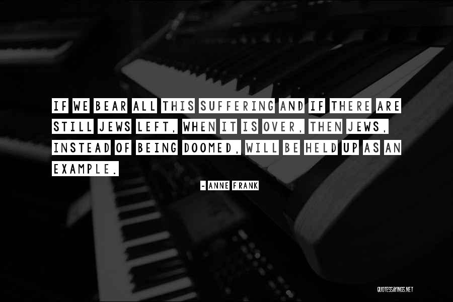 We Are Doomed Quotes By Anne Frank
