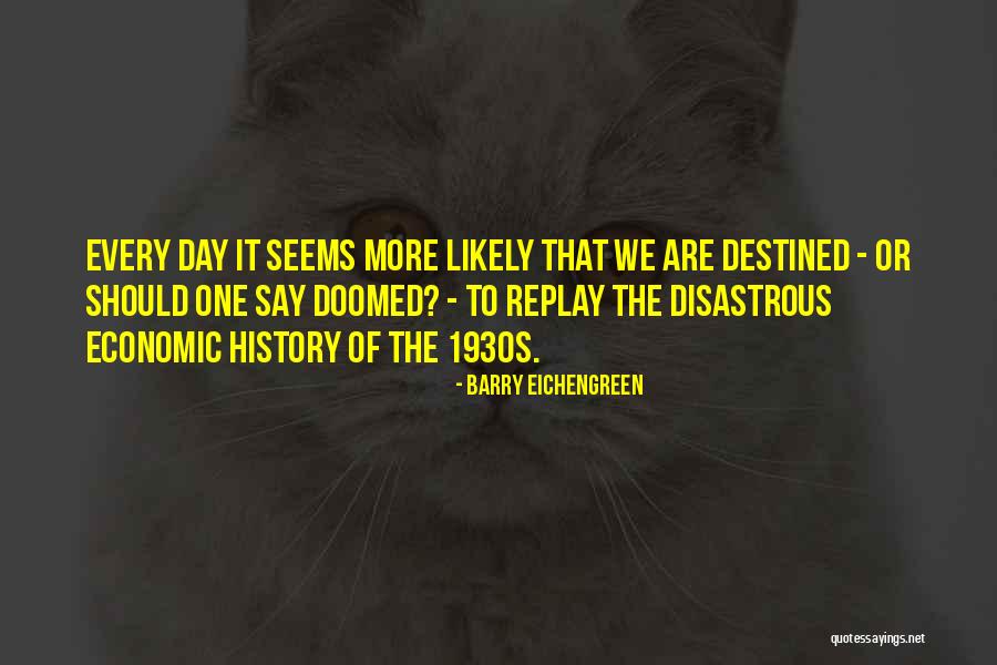 We Are Doomed Quotes By Barry Eichengreen