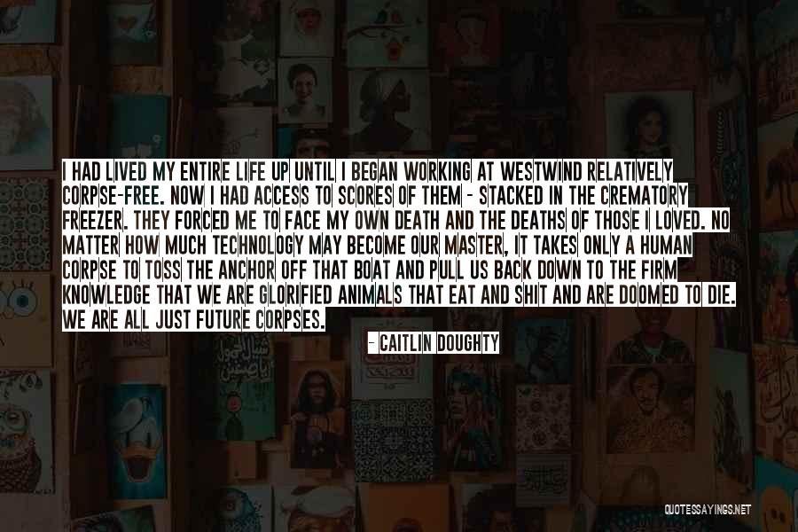 We Are Doomed Quotes By Caitlin Doughty
