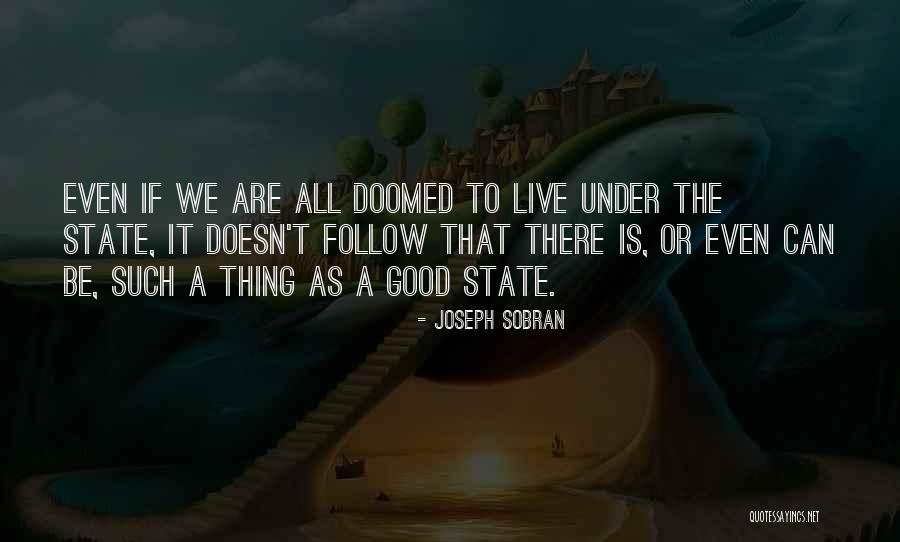 We Are Doomed Quotes By Joseph Sobran