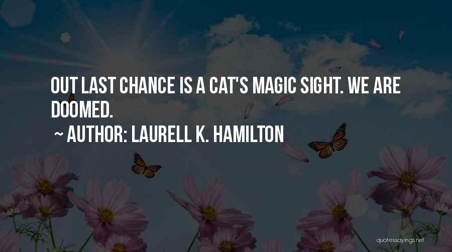 We Are Doomed Quotes By Laurell K. Hamilton