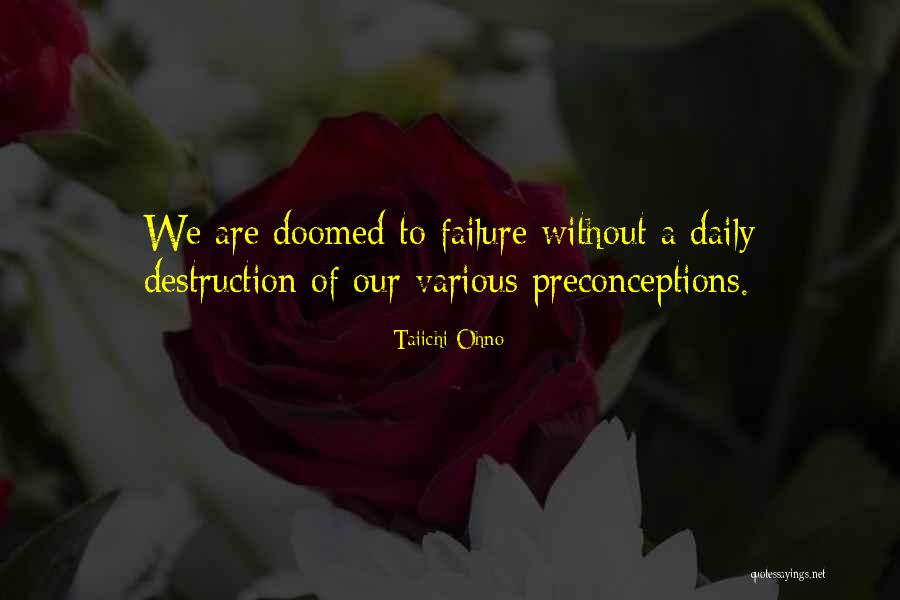 We Are Doomed Quotes By Taiichi Ohno