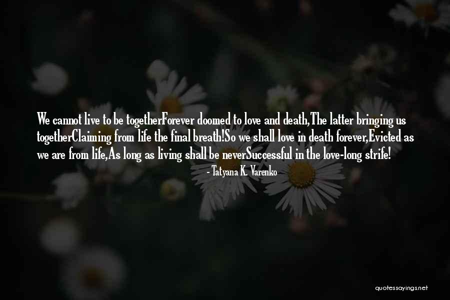 We Are Doomed Quotes By Tatyana K. Varenko